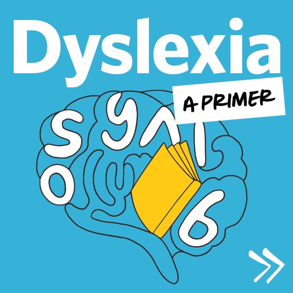 Graphic saying Dyslexia: a Primer